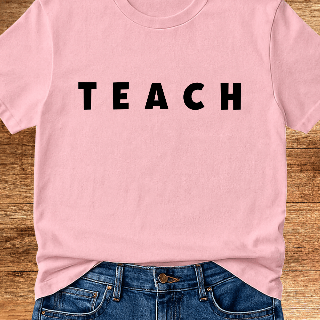 T E A C H Teacher T-Shirt - teachngear