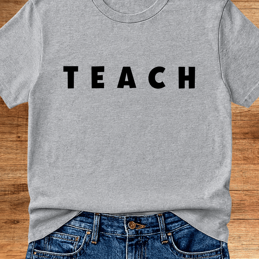 T E A C H Teacher T-Shirt - teachngear