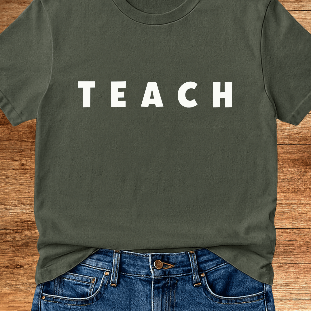 T E A C H Teacher T-Shirt - teachngear