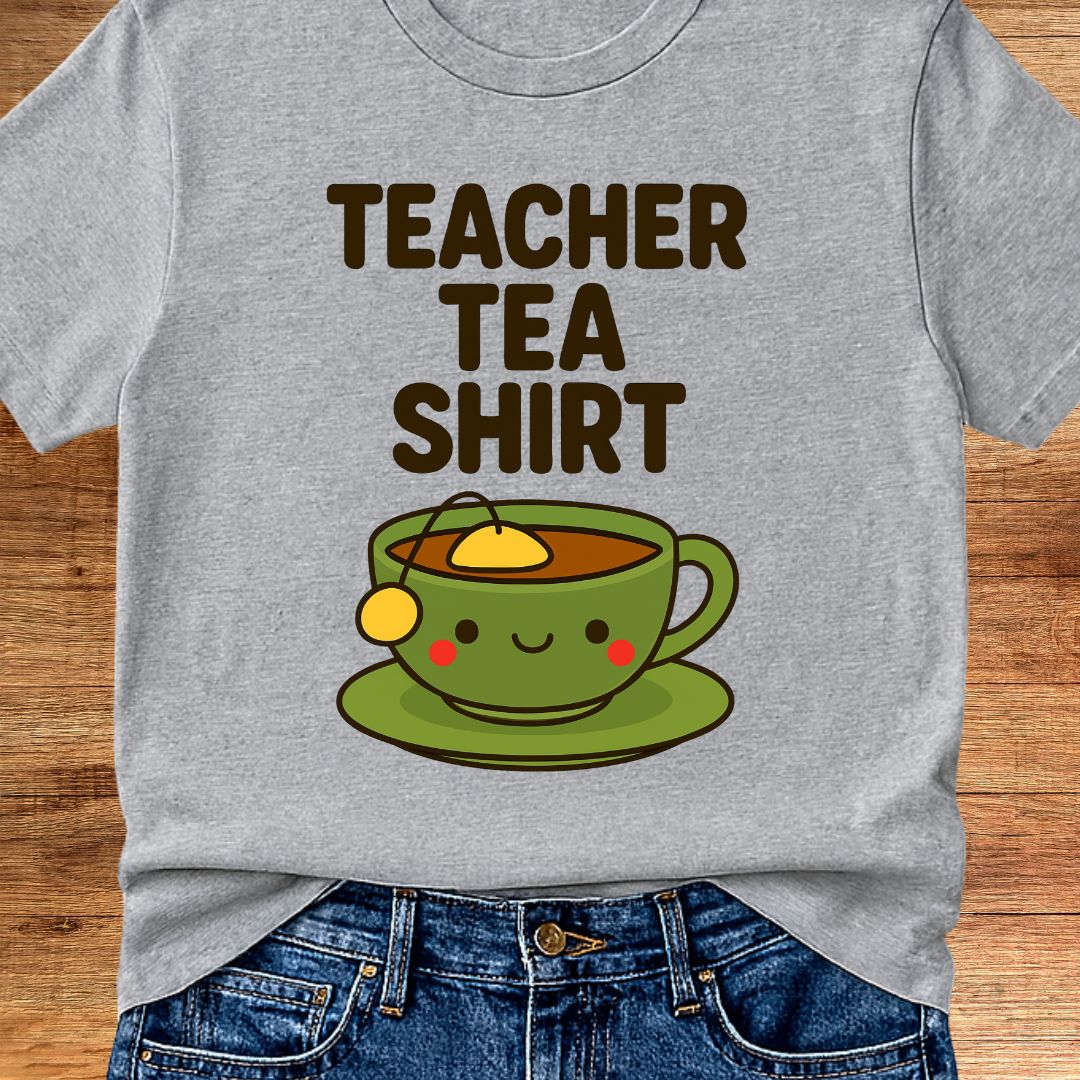 Tea Shirt Teacher T-Shirt - teachngear