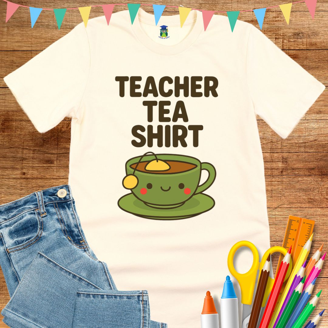 Tea Shirt Teacher T-Shirt - teachngear