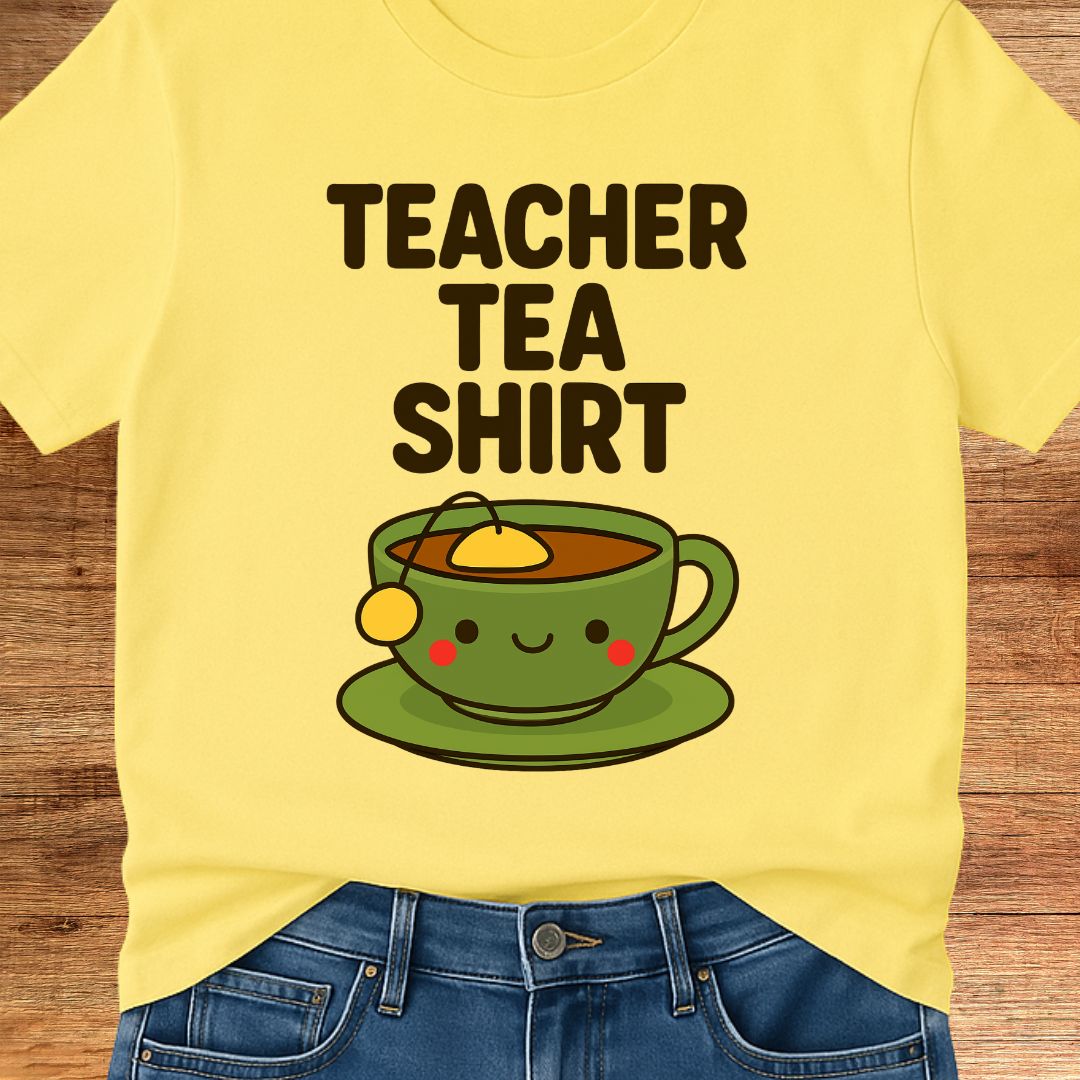 Tea Shirt Teacher T-Shirt - teachngear