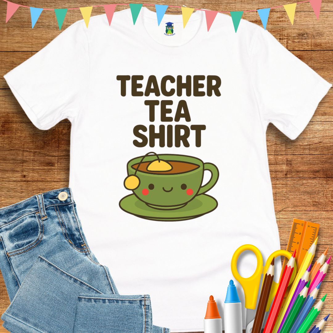 Tea Shirt Teacher T-Shirt - teachngear