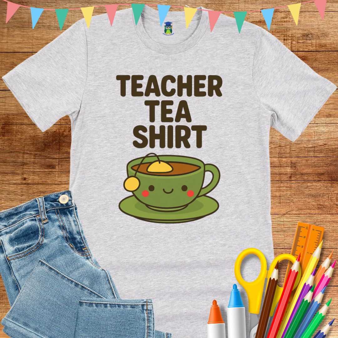 Tea Shirt Teacher T-Shirt - teachngear