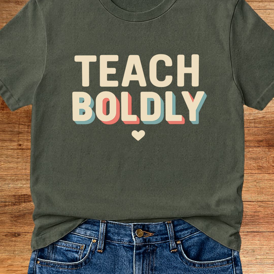 Teach Boldly Teacher T-Shirt - teachngear