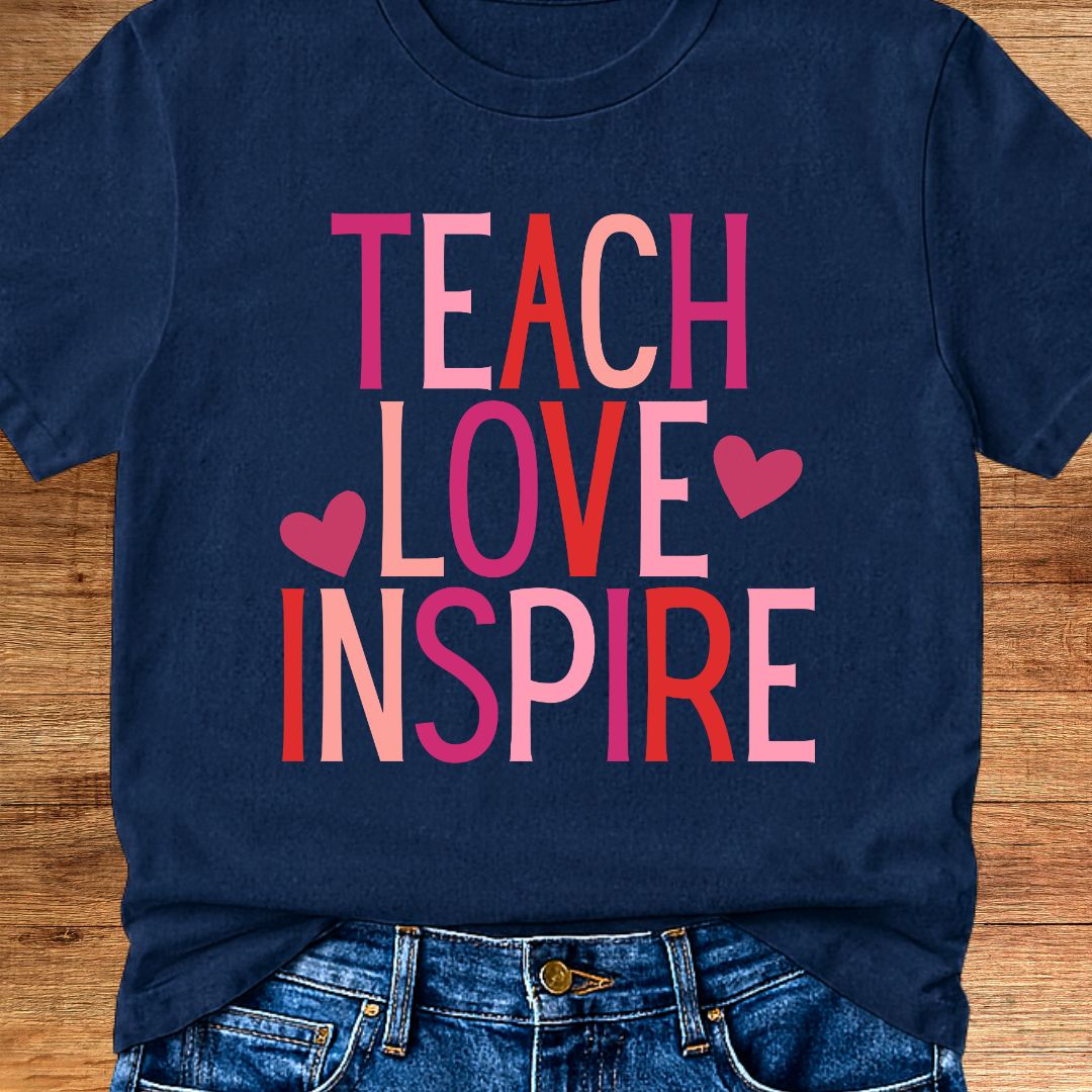 Teach Love Inspire Teacher T-Shirt - teachngear