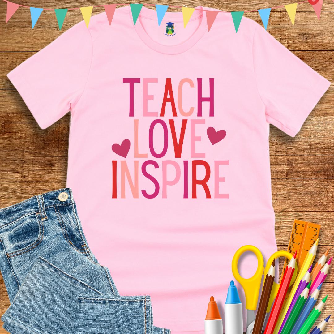 Teach Love Inspire Teacher T-Shirt - teachngear