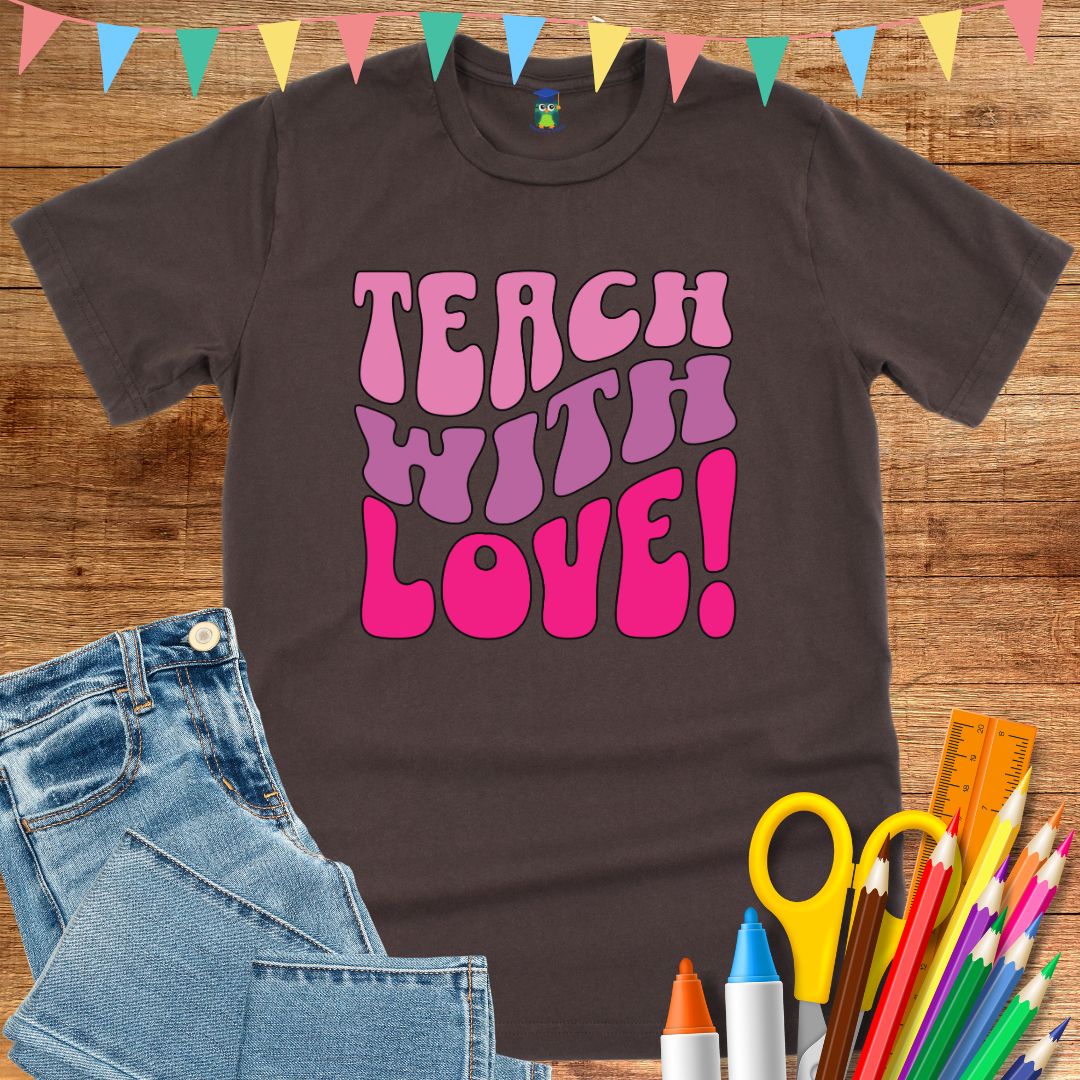 Teach with Love Teacher T-Shirt - teachngear