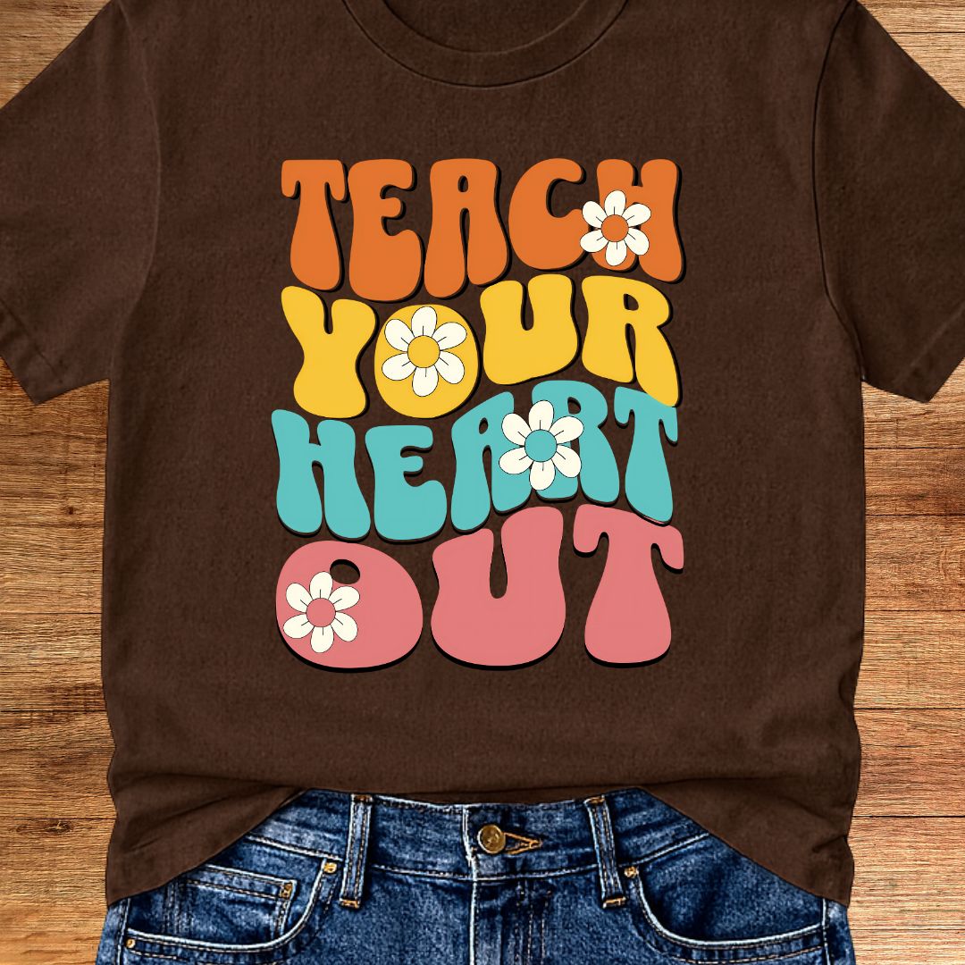 Teach Your Heart Out Teacher T-Shirt - teachngear
