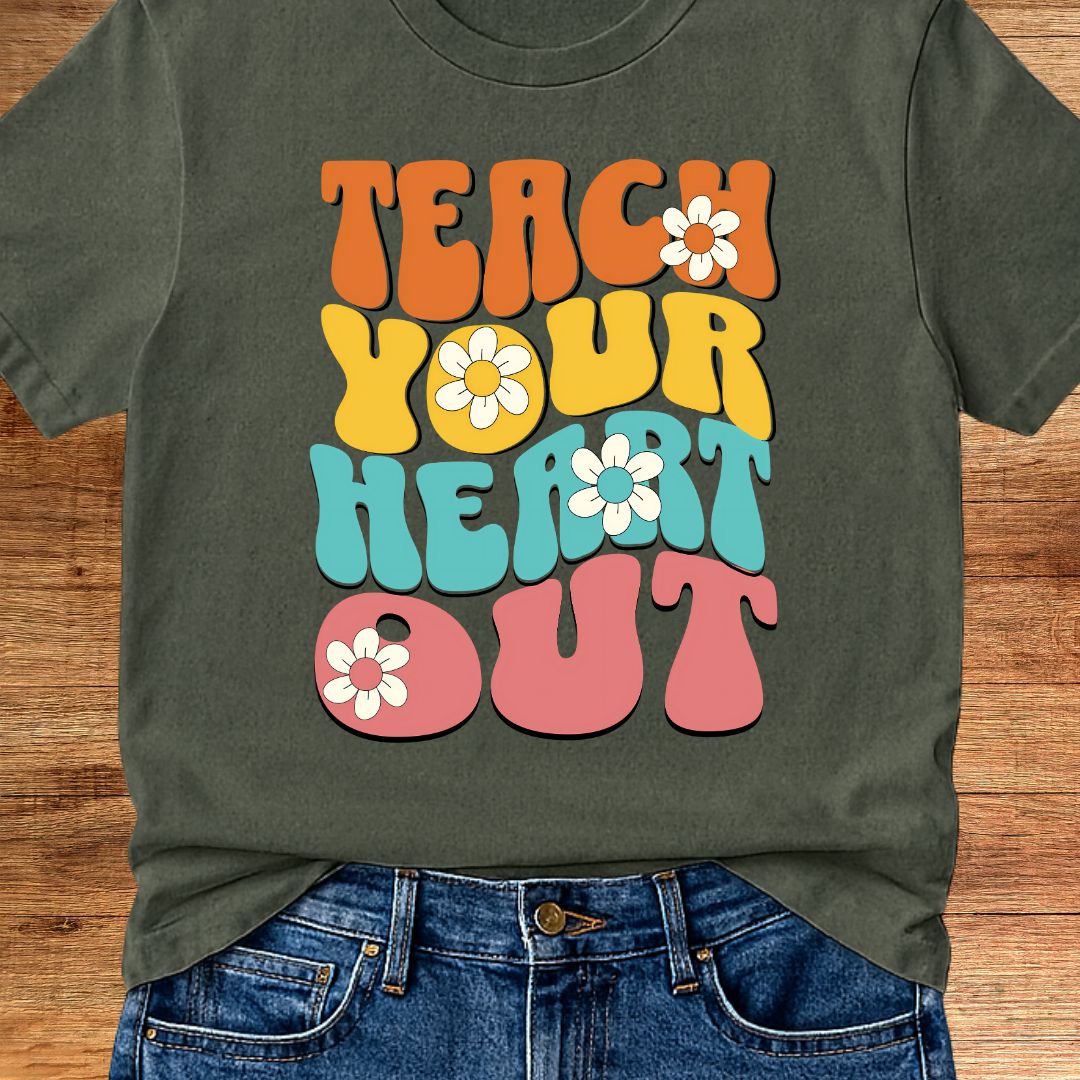 Teach Your Heart Out Teacher T-Shirt - teachngear