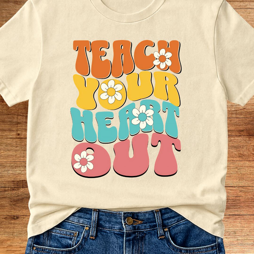 Teach Your Heart Out Teacher T-Shirt - teachngear
