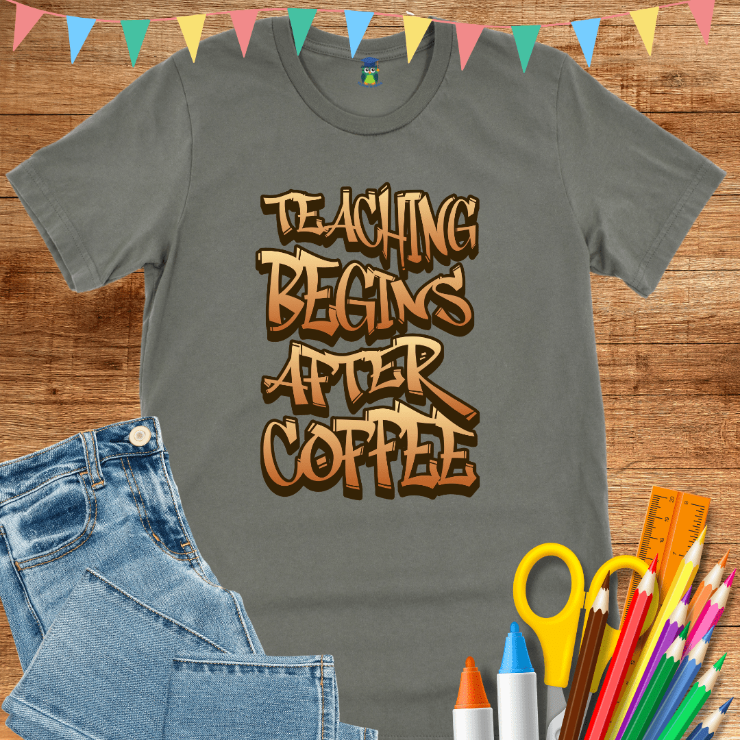 Teaching Begins After Coffee Teacher T-Shirt - teachngear