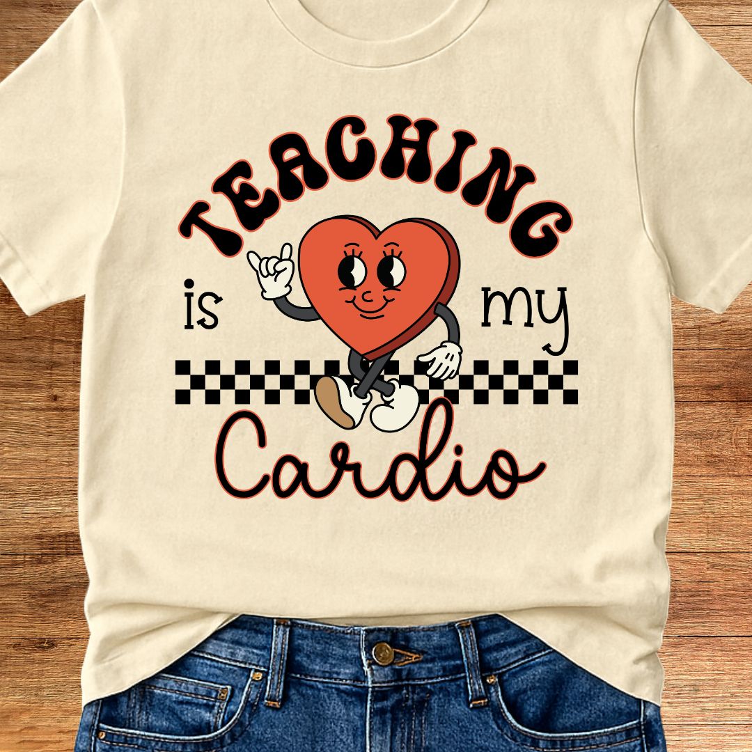 Teaching is my Cardio Teacher T-Shirt - teachngear