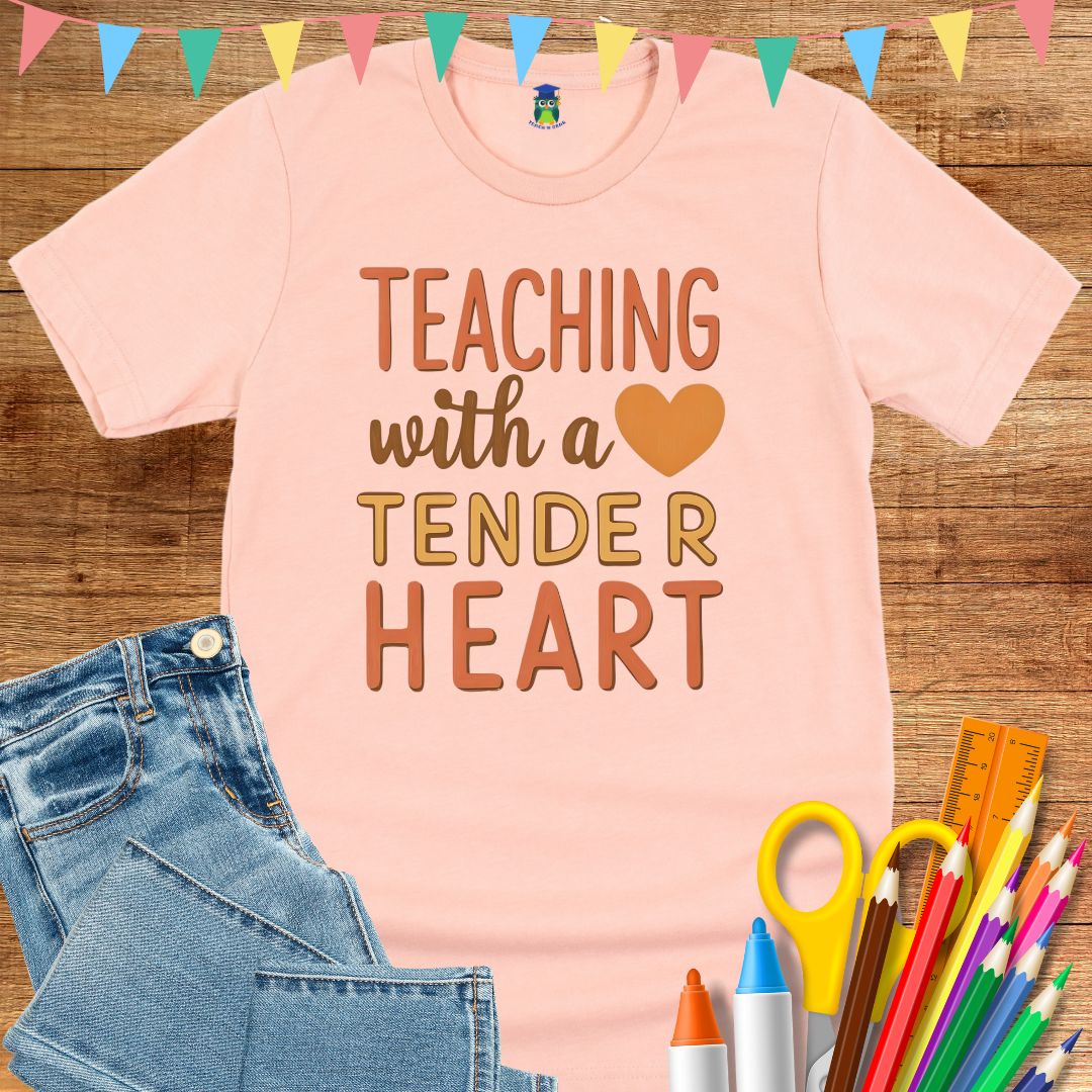 Teaching with a Tender Heart Teacher T-Shirt - teachngear