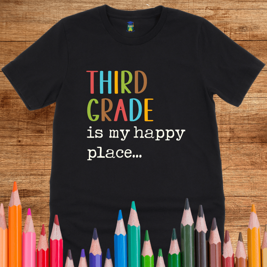 Third Grade is my Happy Place Teacher T-Shirt - teachngear