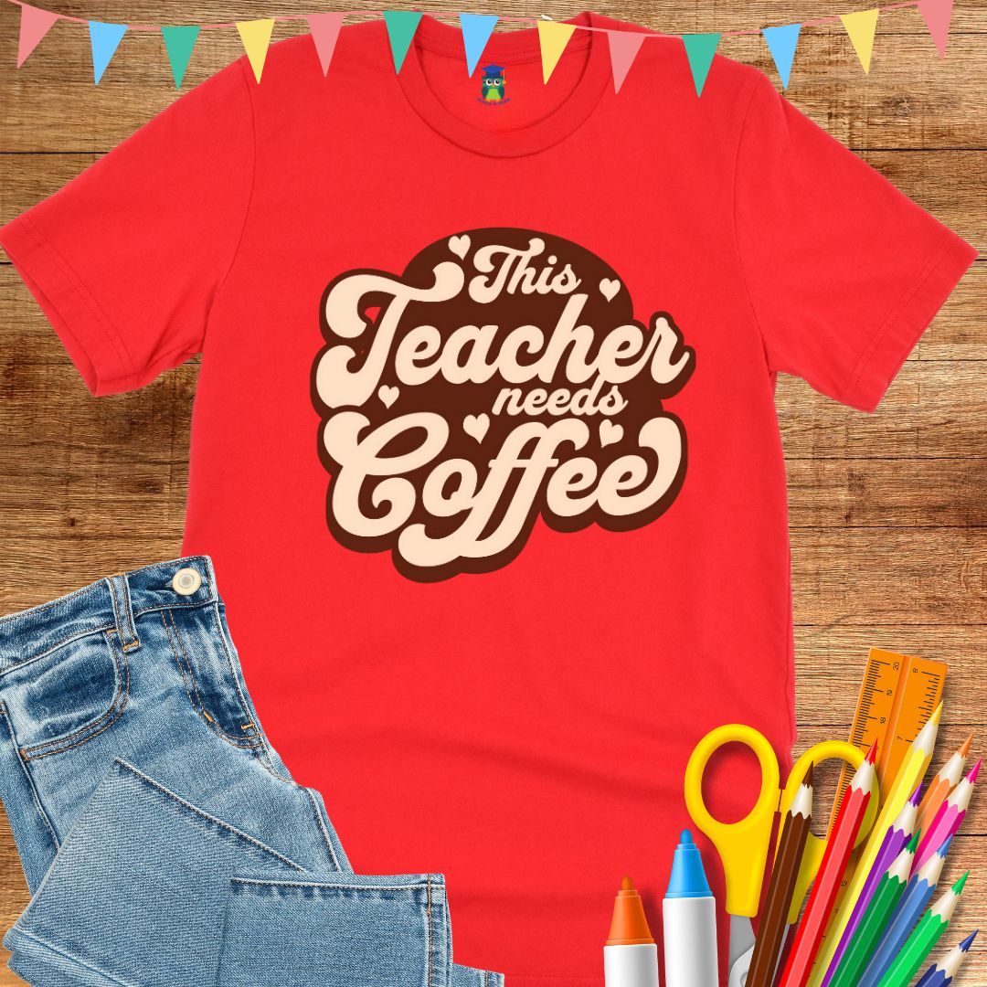This Teacher Needs Coffee Teacher T-Shirt - teachngear