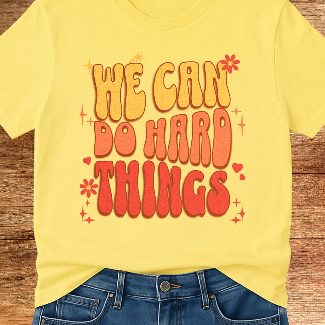 We Can do Hard Things Teacher T-Shirt - teachngear
