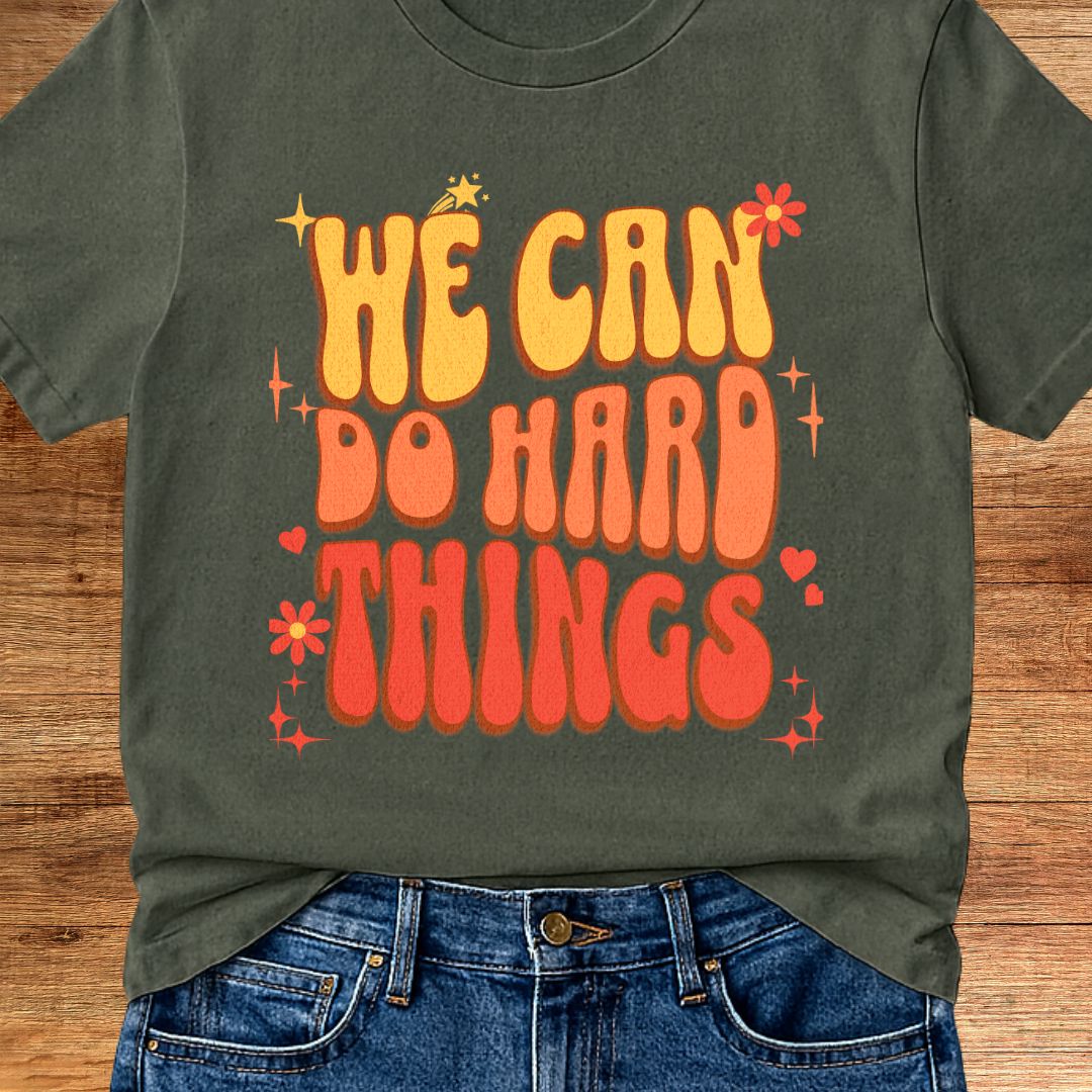 We Can do Hard Things Teacher T-Shirt - teachngear