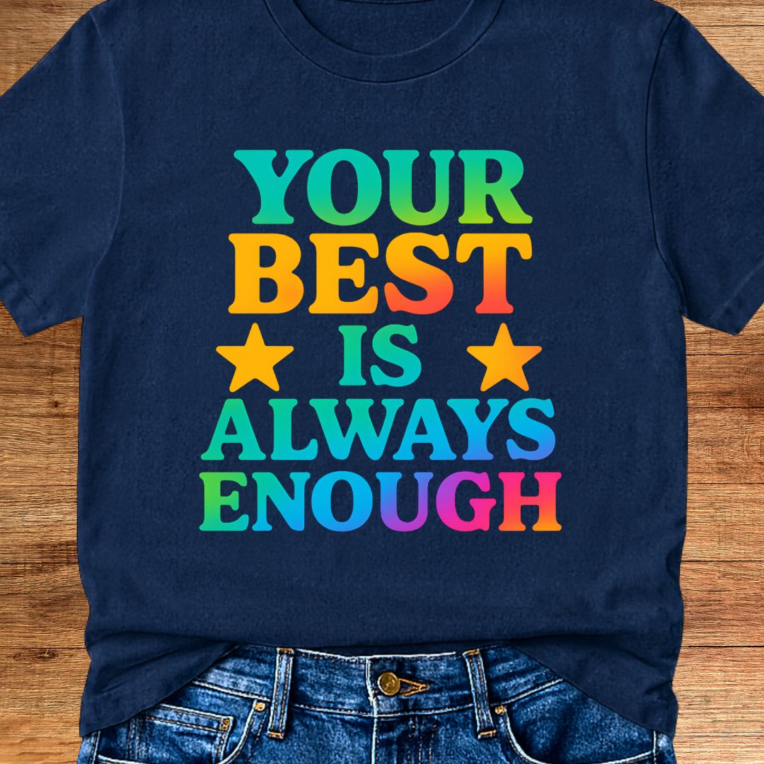 Your Best is Always Enough Teacher T-Shirt - teachngear