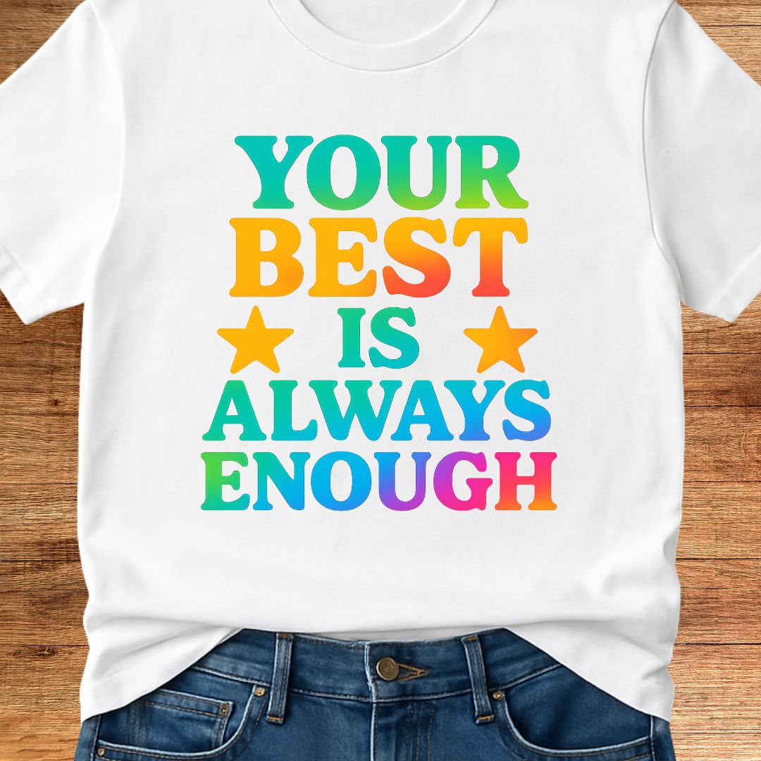 Your Best is Always Enough Teacher T-Shirt - teachngear