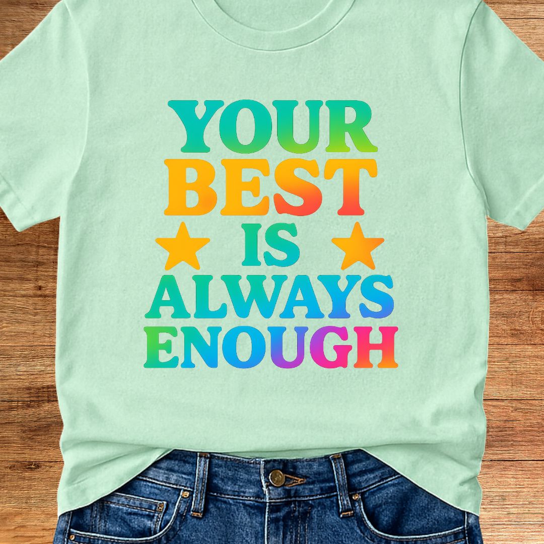 Your Best is Always Enough Teacher T-Shirt - teachngear