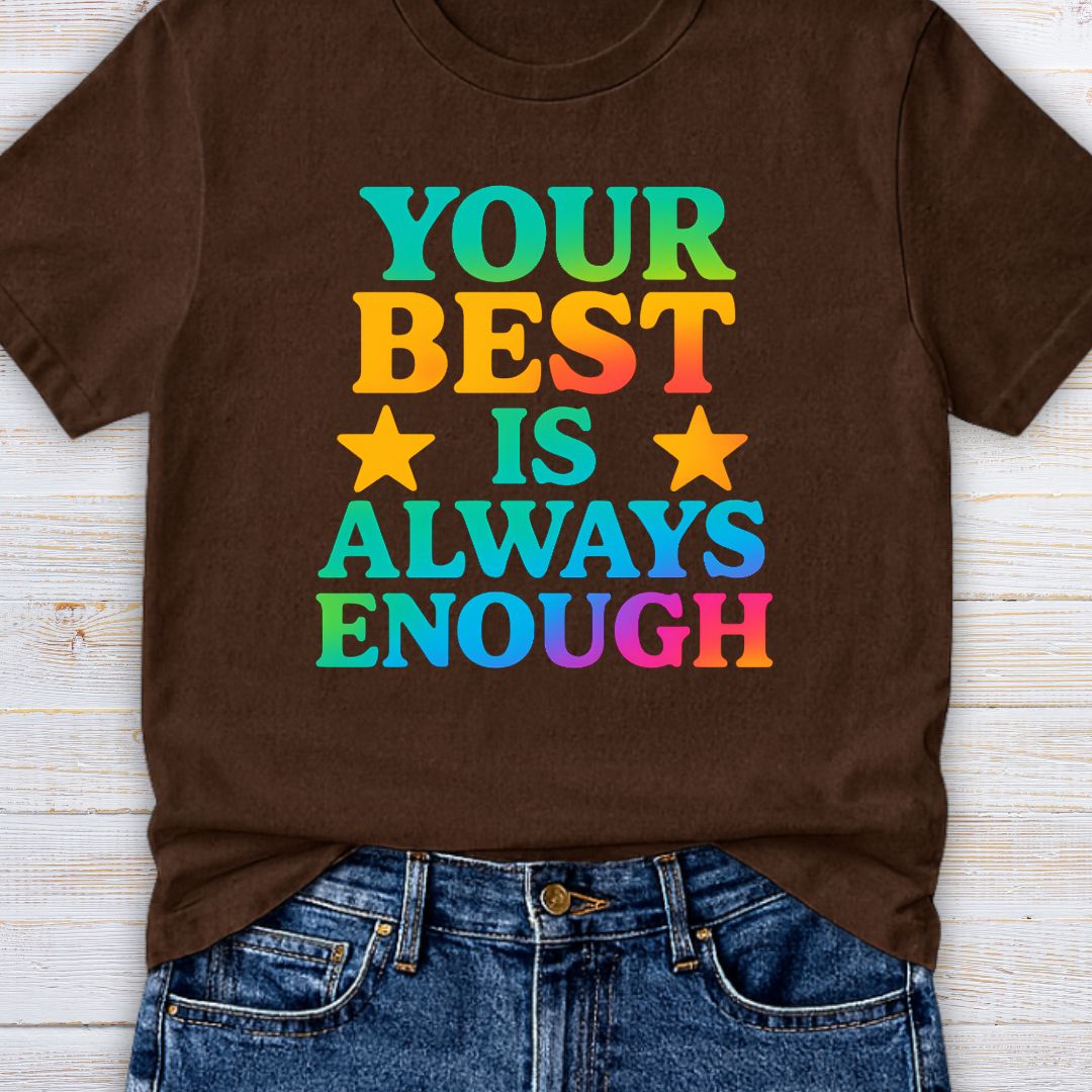 Your Best is Always Enough Teacher T-Shirt - teachngear