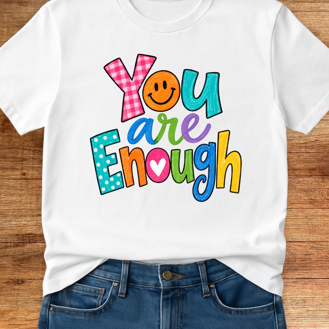 You are Enough Teacher T-Shirt