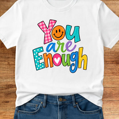 You are Enough Teacher T-Shirt