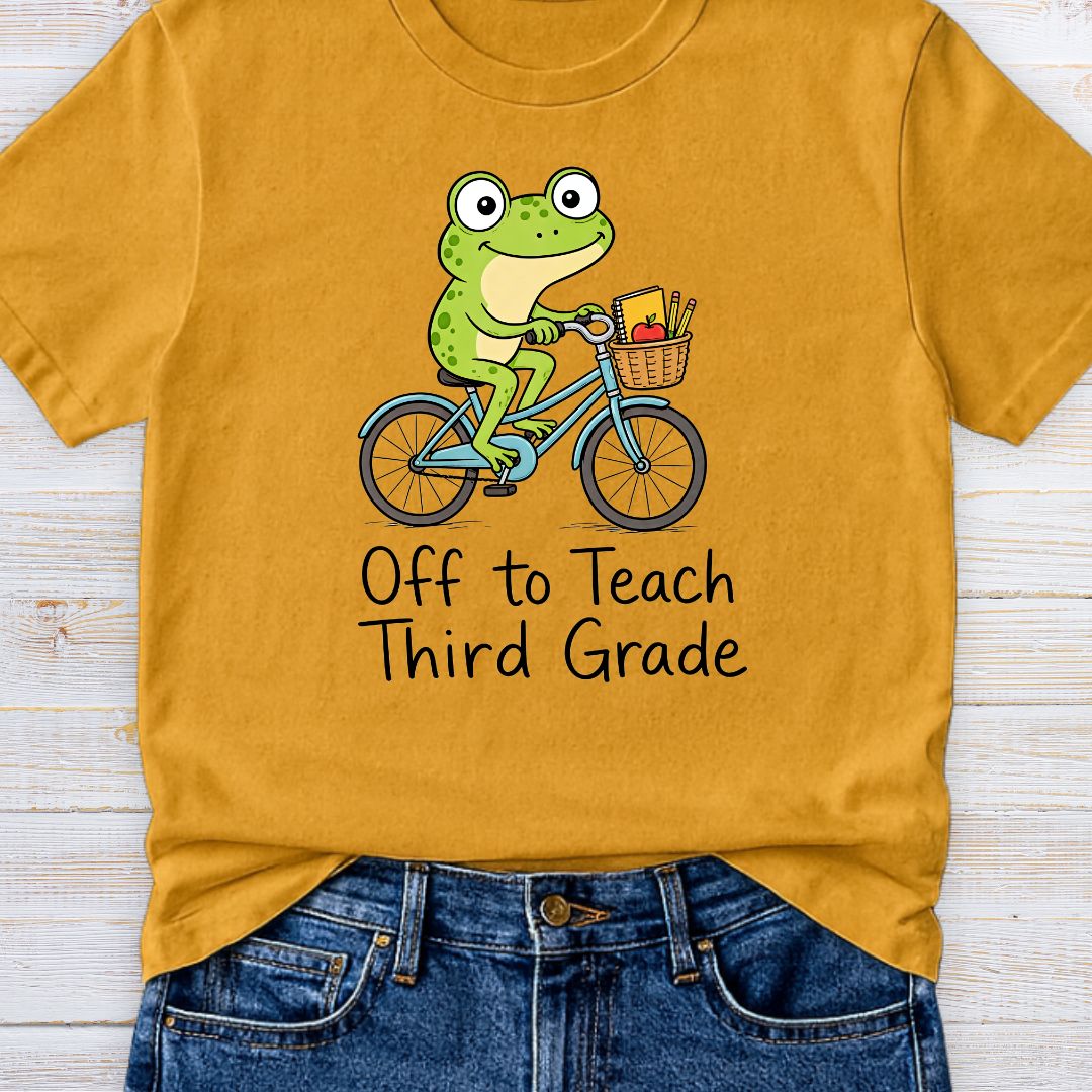 Off to Teach Third Grade Teacher T-Shirt