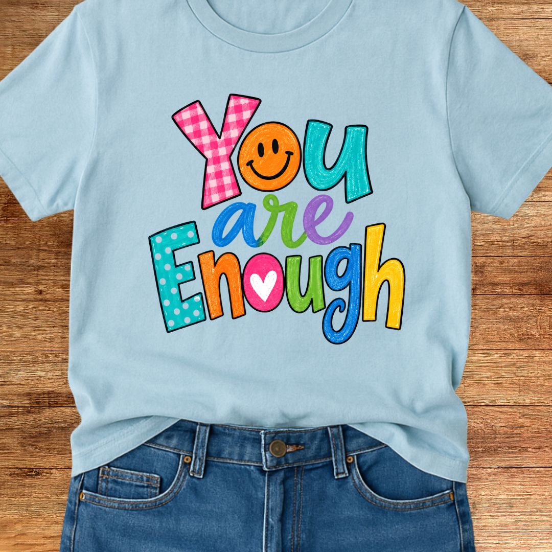 You are Enough Teacher T-Shirt