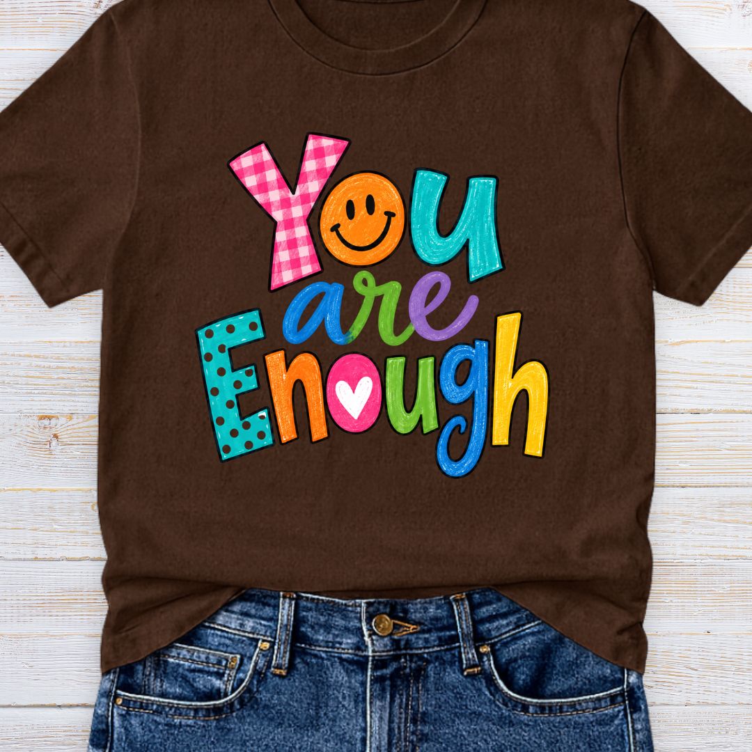 You are Enough Teacher T-Shirt