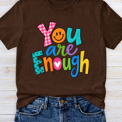You are Enough Teacher T-Shirt