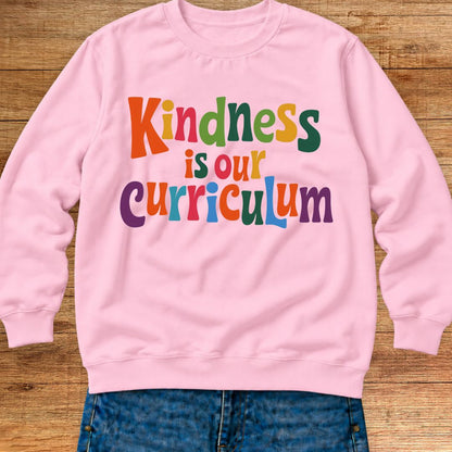Kindness is our Curriculum Teacher Sweatshirt