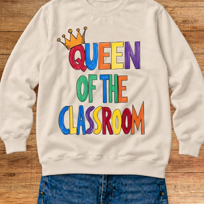 Queen of the Classroom Teacher Sweatshirt