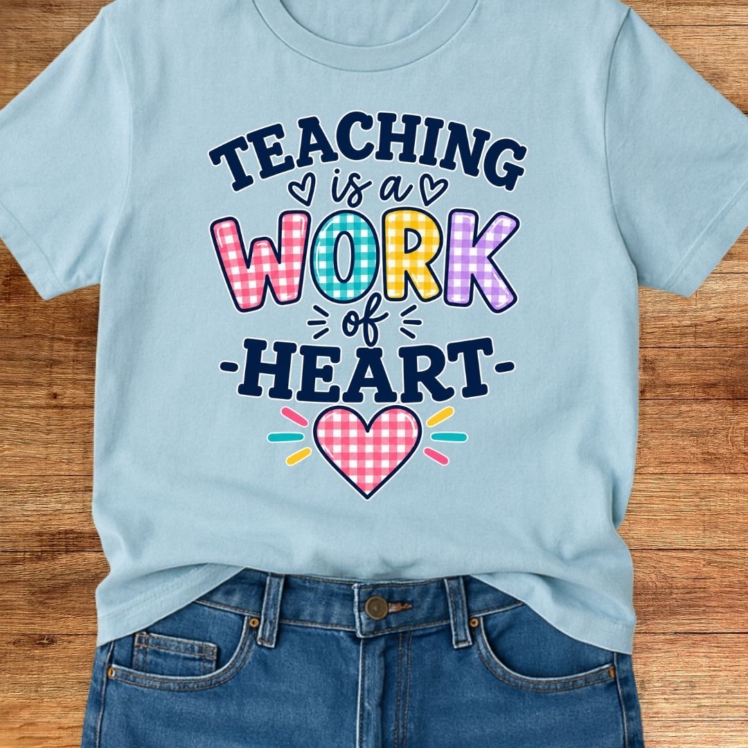 Teaching is a Work of Heart 3 Teacher T-Shirt