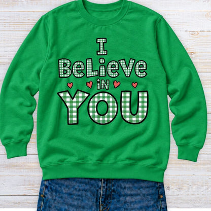 I Believe in You Teacher Sweatshirt