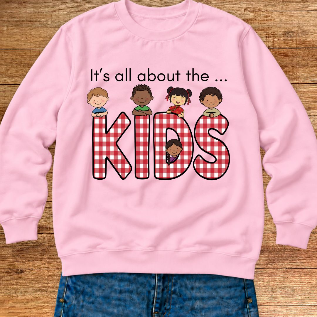 It's All About the Kids Teacher Sweatshirt