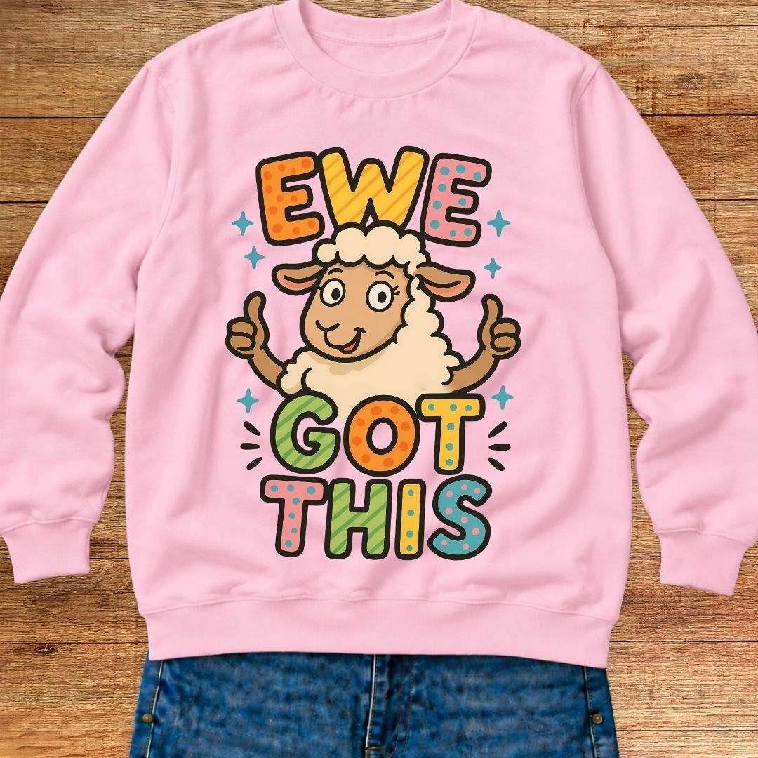 Ewe Got This Teacher Sweatshirt