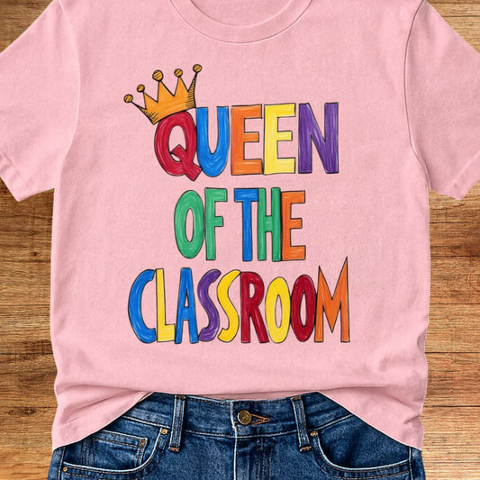 Queen of the Classroom Teacher T-Shirt