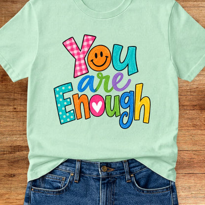 You are Enough Teacher T-Shirt