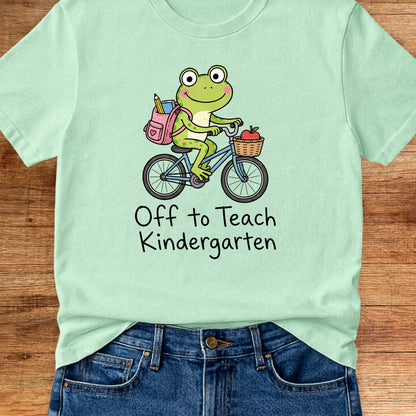 Off to Teach Kindergarten Teacher T-Shirt