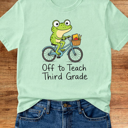 Off to Teach Third Grade Teacher T-Shirt