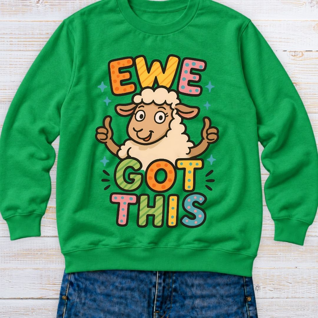 Ewe Got This Teacher Sweatshirt
