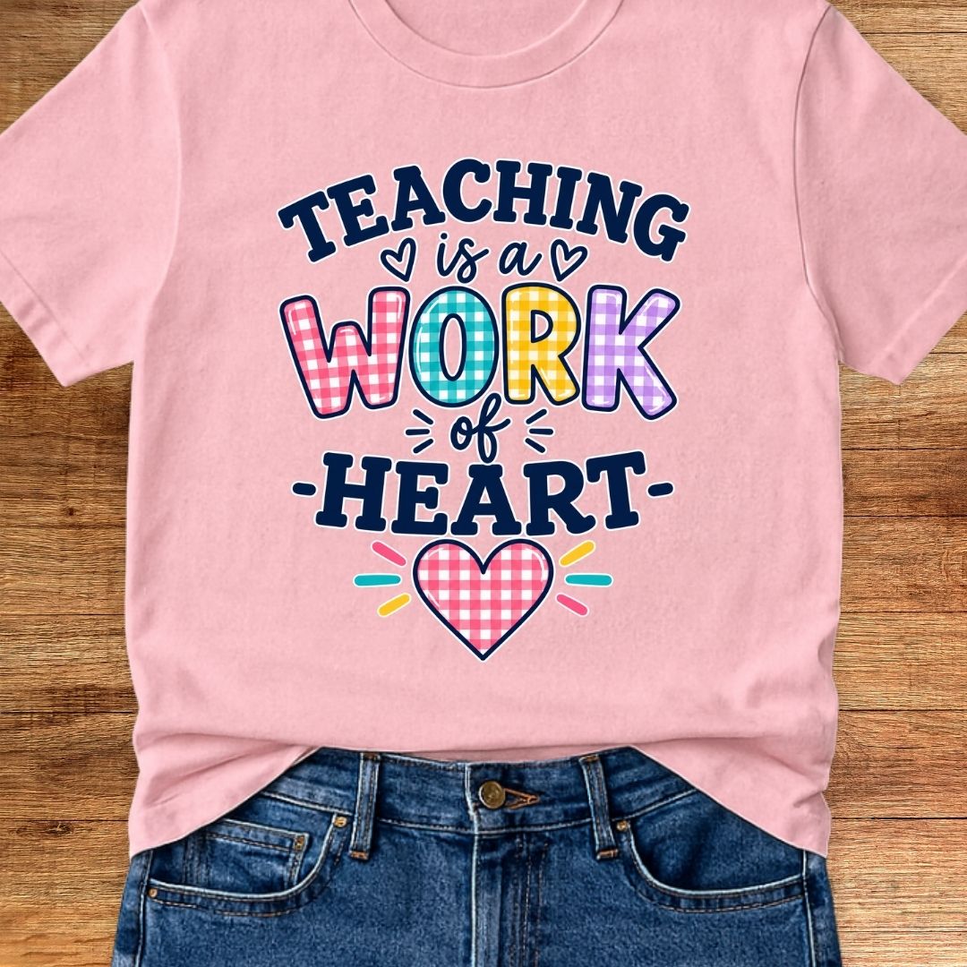 Teaching is a Work of Heart 3 Teacher T-Shirt