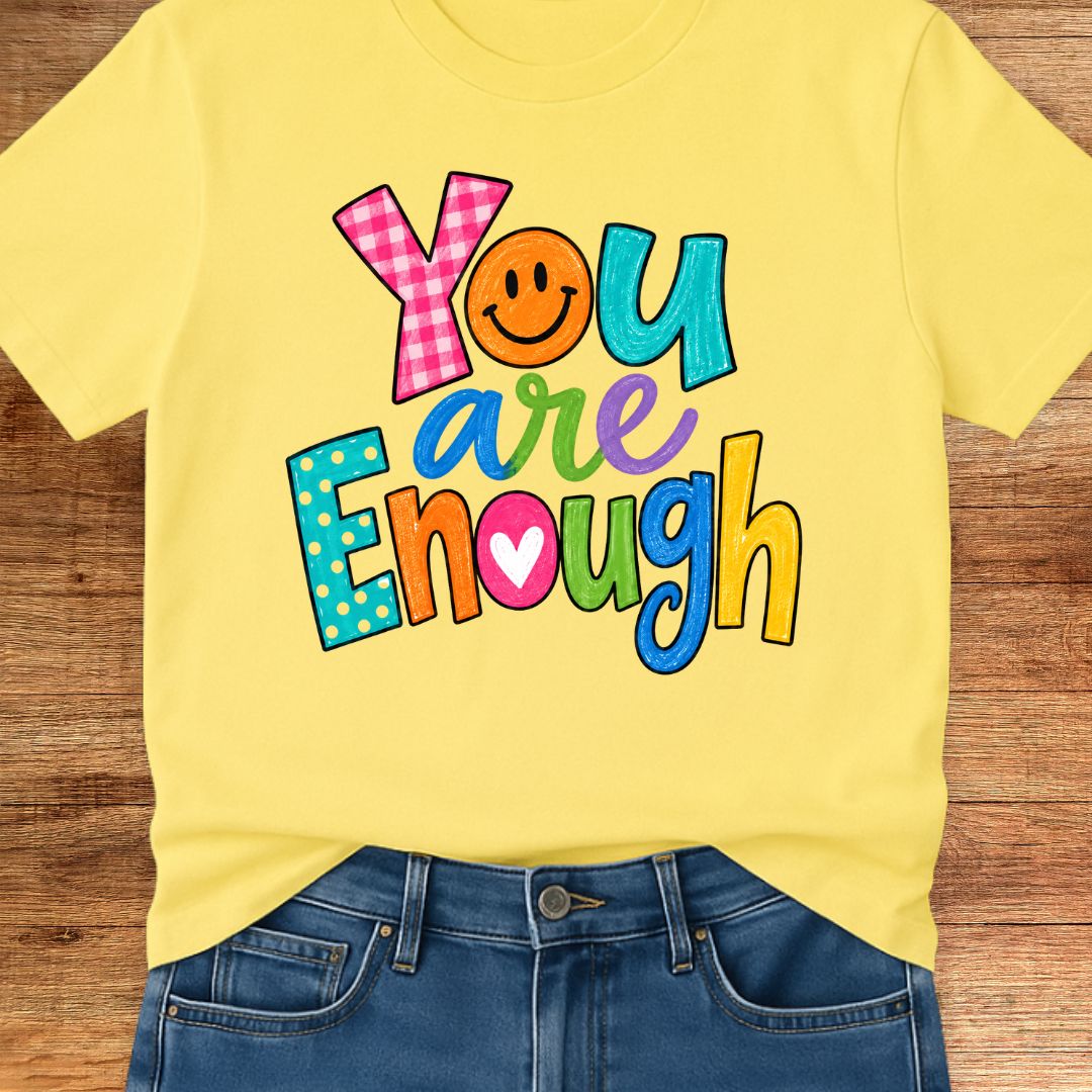 You are Enough Teacher T-Shirt