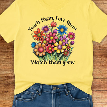 Teach Them Love Them Teacher T-Shirt