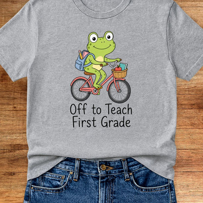 Off to Teach First Grade Teacher T-Shirt