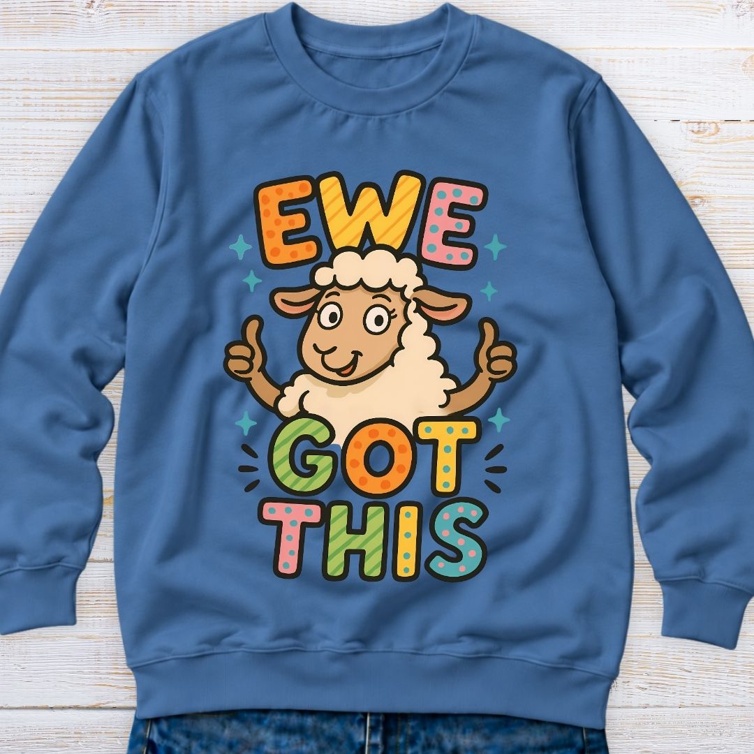 Ewe Got This Teacher Sweatshirt