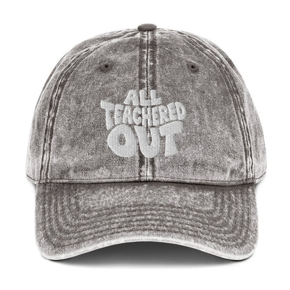 All Teachered Out Embroidered Cotton Twill Cap - teachngear