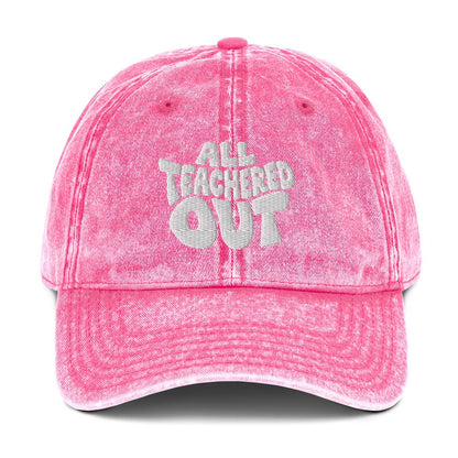 All Teachered Out Embroidered Cotton Twill Cap - teachngear
